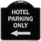 Signmission Hotel Parking Only With Left Arrow Heavy-Gauge Aluminum Architectural Sign, 18" x 18", BS-1818-23901 A-DES-BS-1818-23901 - alternate 1